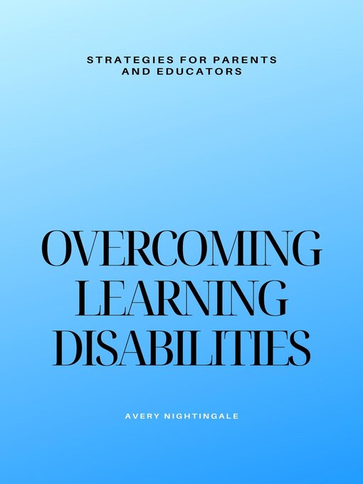 Title details for Overcoming Learning Disabilities by Avery Nightingale - Available